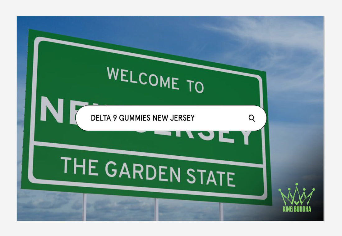 Delta 9 Gummies New Jersey: Buying Guide & Laws - King Buddha
