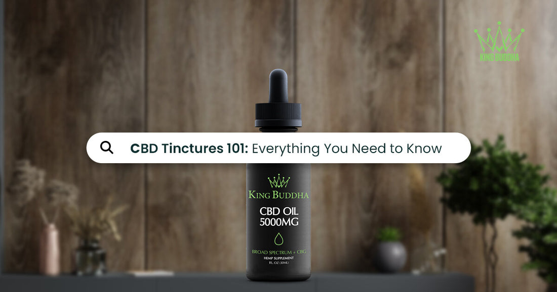 CBD Tinctures 101: Everything You Need to Know | KING BUDDHA - King Buddha