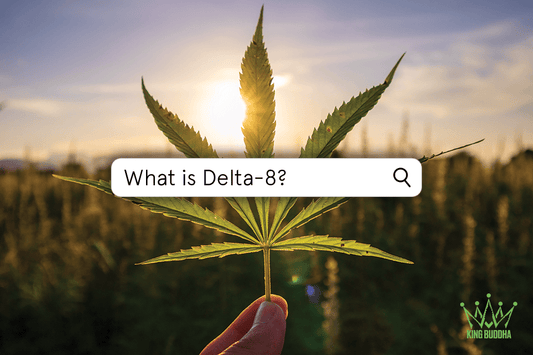 What Is Delta 8? | King Buddha - King Buddha
